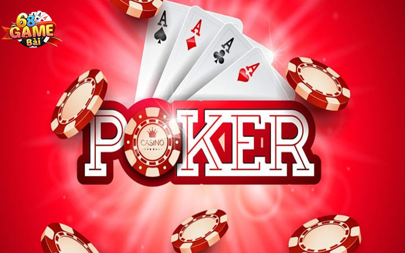 Hướng Dẫn Chơi Poker - Tại 68 Game Bài